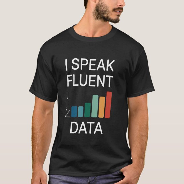Jag talar flytande data Puns Dataanalys Data Scien T Shirt (Framsida)