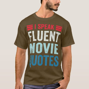 Jag talar flytande filmcitat Movie Älskare Humor T Shirt