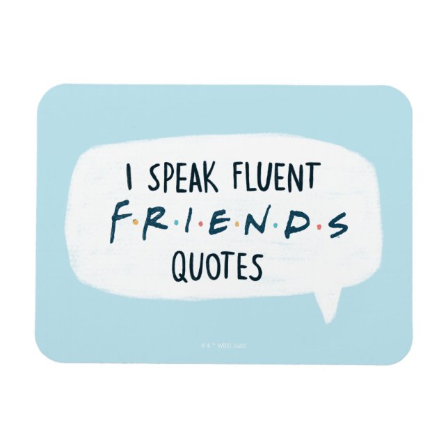 Jag talar flytande FRIENDS™ Citat Magnet (Horisontell)