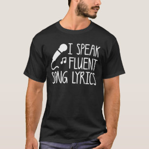 Jag talar flytande liv för sånglyrisk diktsånga t shirt