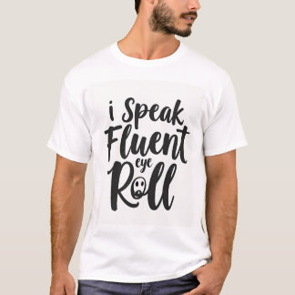 Jag Talar Flytande Ögonrullning Sarkastisk Unisex T Shirt