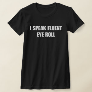 Jag Talar Flytande Ögonrullning T Shirt