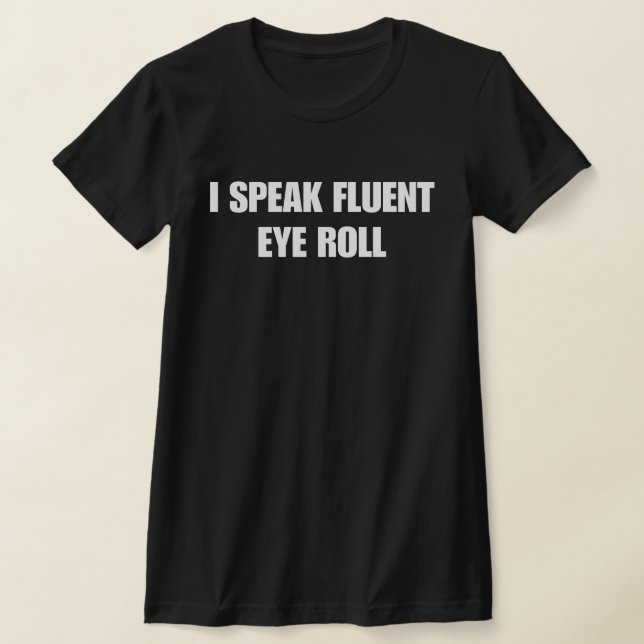 Jag Talar Flytande Ögonrullning T Shirt (Laydown)
