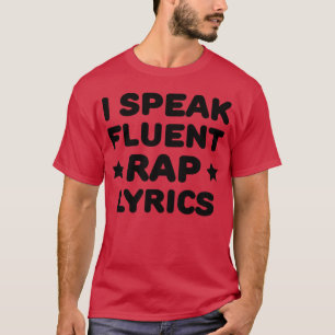Jag talar flytande rapptexter present t shirt