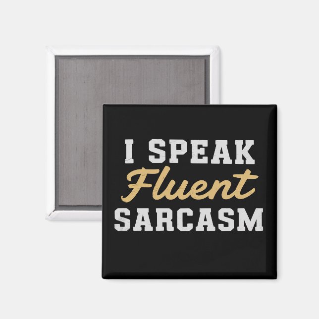 Jag Talar Flytande Sarcasm Roligt Talesätt Magnet (Front/Back)