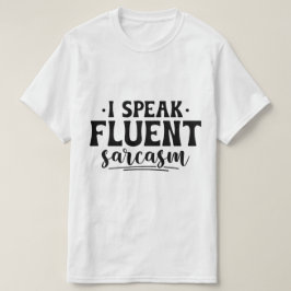 Jag talar flytande sarkasm T-shirt