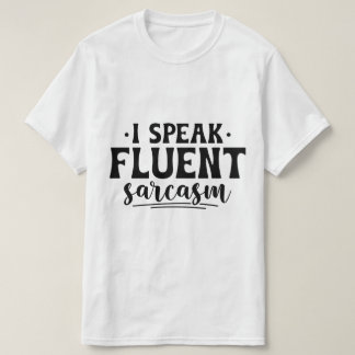Jag talar flytande sarkasm T-shirt