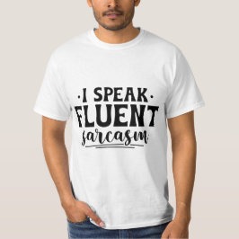Jag talar flytande sarkasm T-shirt