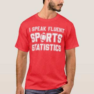 Jag talar flytande sportstatistik Fotboll Sport T Shirt