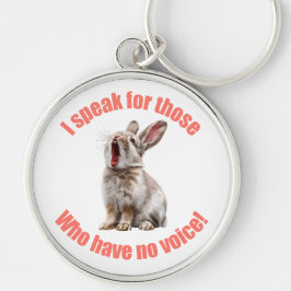 Jag talar för dem som inte har någon röstkanin rund silverfärgad nyckelring