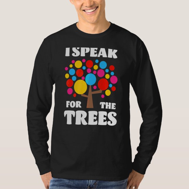 Jag talar för Träd Earth Day Spara Earth Kids Teac T Shirt (Framsida)