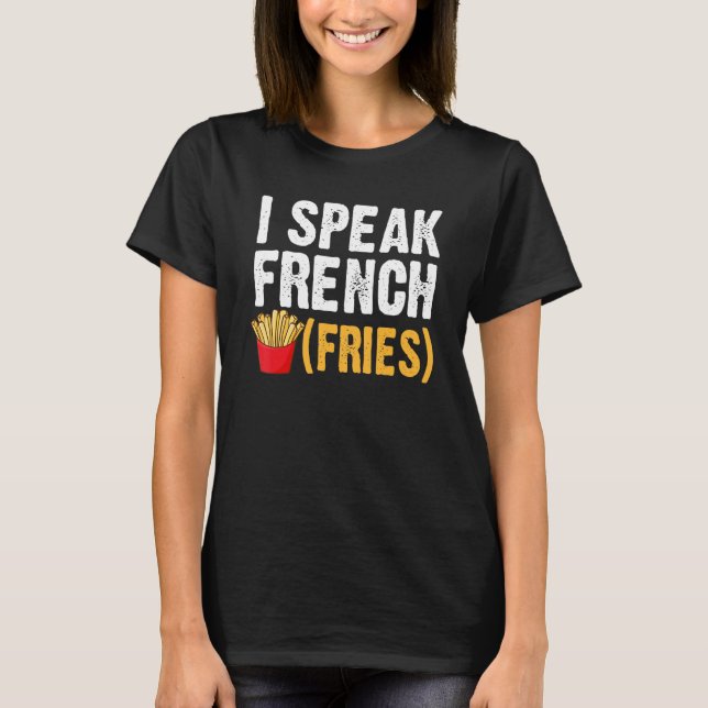 Jag talar Fransk Fries Fry Chip 1 T Shirt (Framsida)