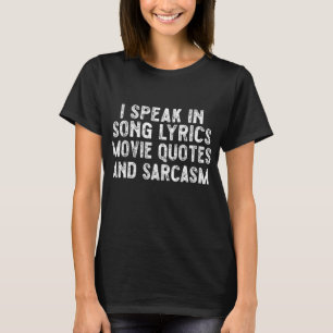 Jag talar i filmcitat Sång och Sarcasm T- T Shirt