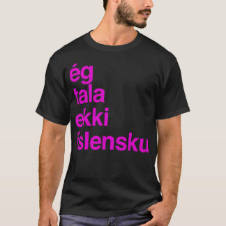 Jag Talar Inte Isländska Island T Shirt