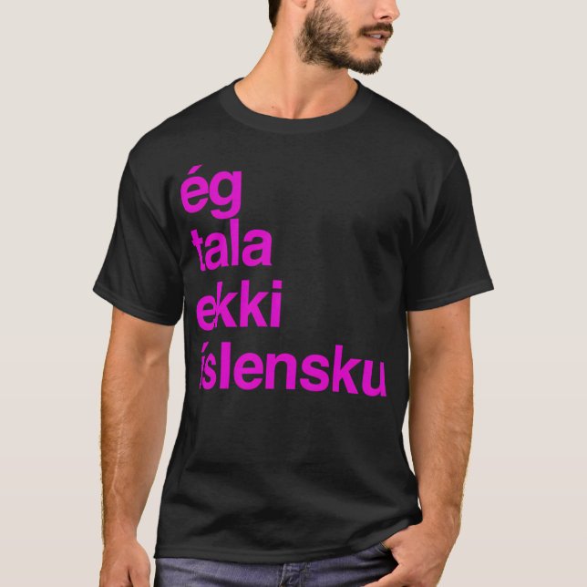 Jag Talar Inte Isländska Island T Shirt (Framsida)