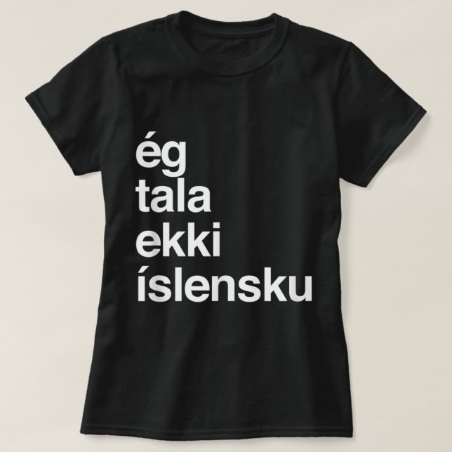 Jag talar inte isländska t shirt (Design framsida)