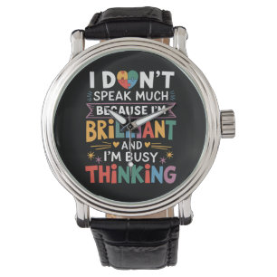 Jag talar inte mycket Brilliant Autism Autistisk Armbandsur