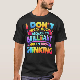Jag Talar Inte Mycket För Att Jag Är Briljant Uppt T Shirt