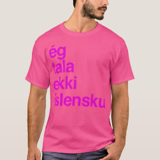 Jag talar inte om isländska Islandet T Shirt