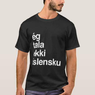 Jag talar inte om isländska Islandet T Shirt