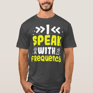 Jag talar med frekvensmateurs radioham-radio t shirt