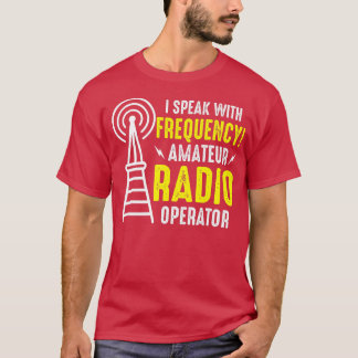 Jag talar med frekvensmateurs radiooperatör Ham T Shirt