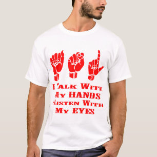 Jag talar med min händer som jag lyssnar med min t shirt