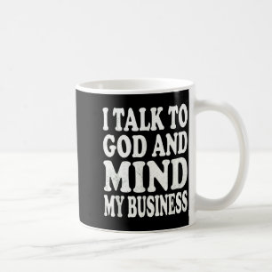Jag talar till Gud och sköter mina egna affärer En Kaffemugg