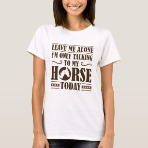 Jag talar till min häst t shirt