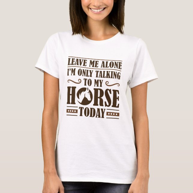 Jag talar till min häst t shirt (Framsida)
