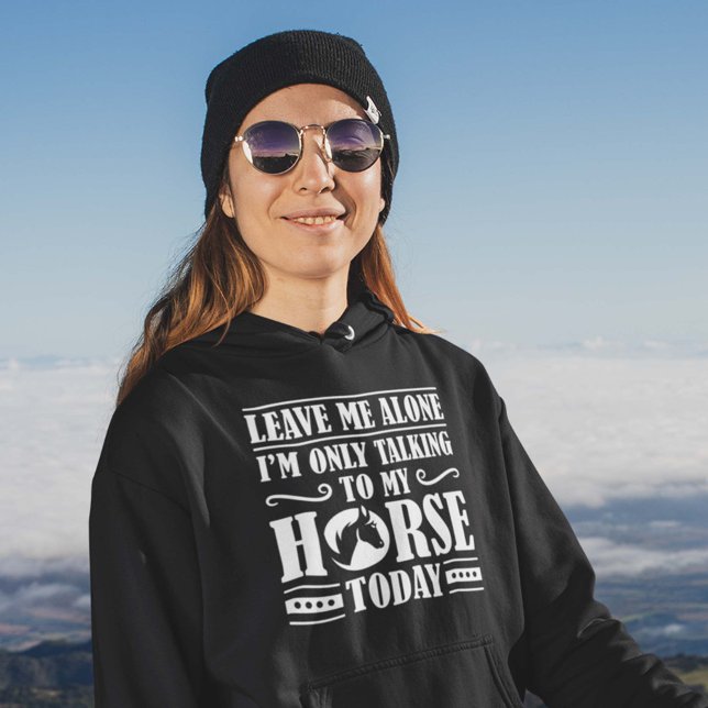 Jag talar till min häst t shirt (horse women's hoodie)