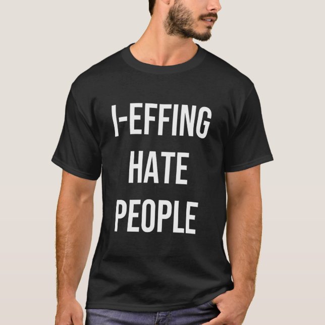 Jag tänder Hate People-apparat T Shirt (Framsida)