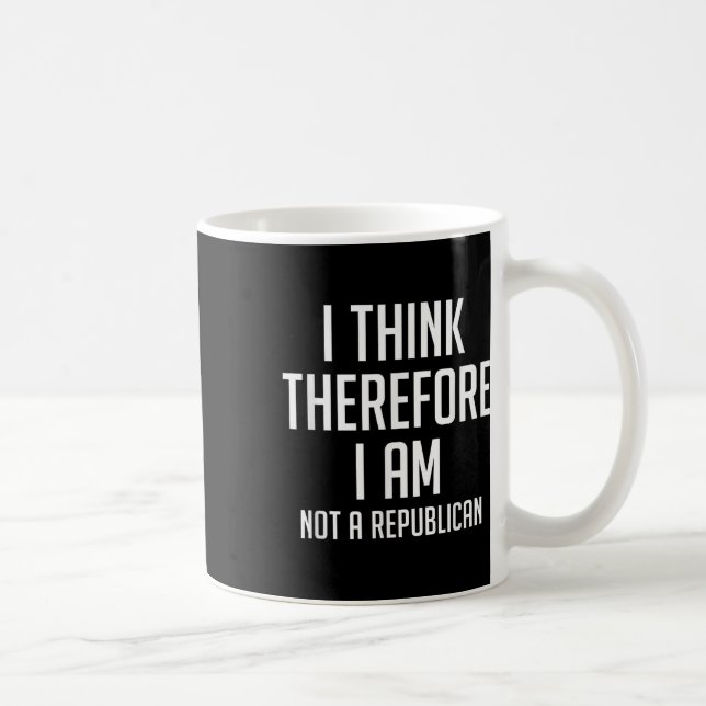 Jag Tänka är därför inte republikansk demokratisk  Kaffemugg (Höger)