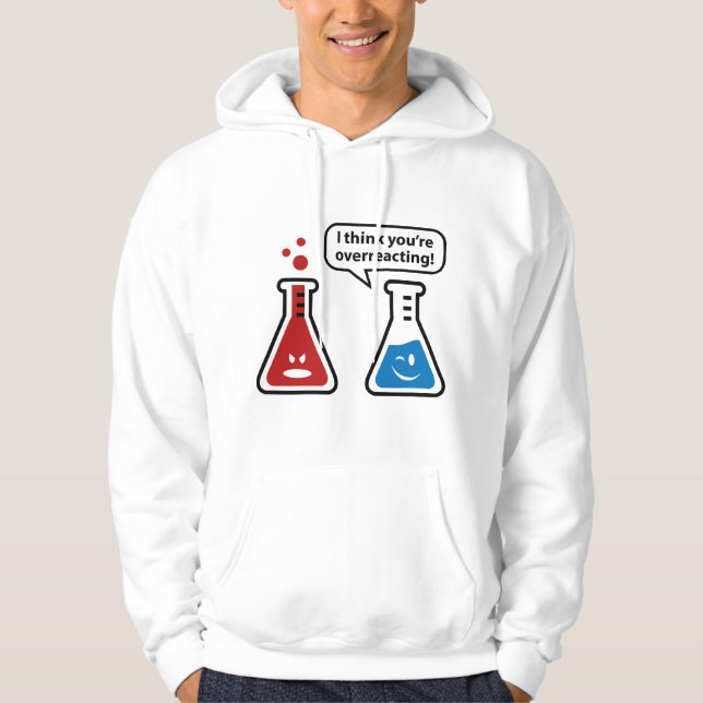 Jag Tänka att du överreagerar! Hoodie (Framsida)