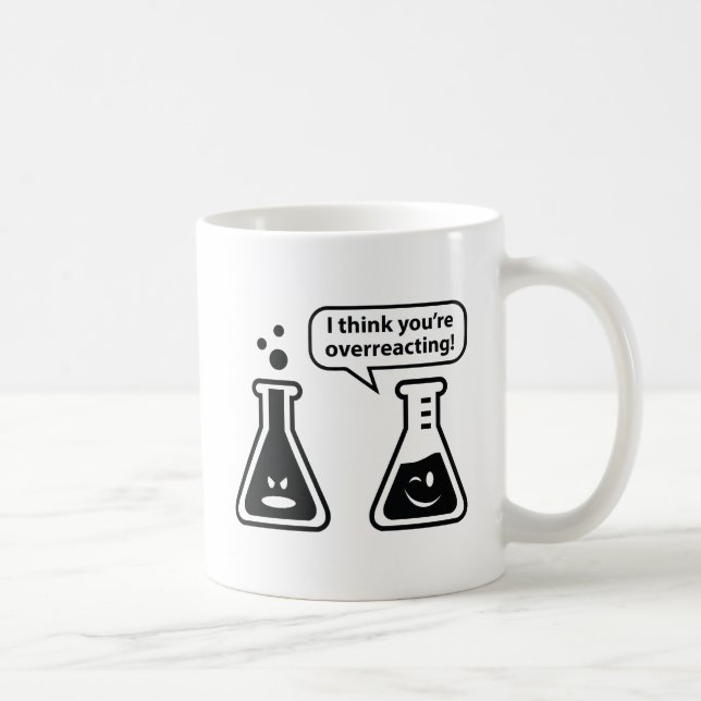 Jag Tänka att du överreagerar! Kaffemugg (Höger)