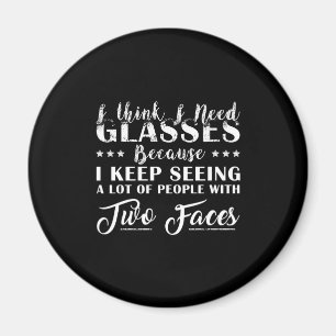 Jag Tänka behöver glasögon med två Ansikte. Magnet