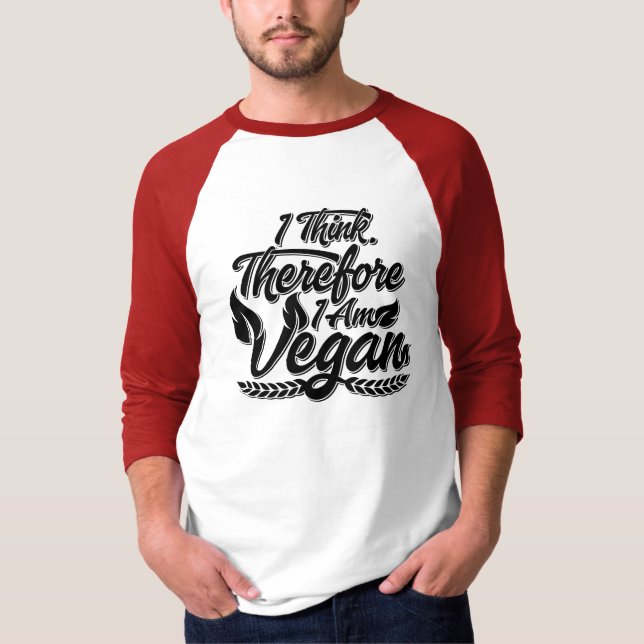 Jag Tänka, därför är jag Vegan T Shirt (Framsida)