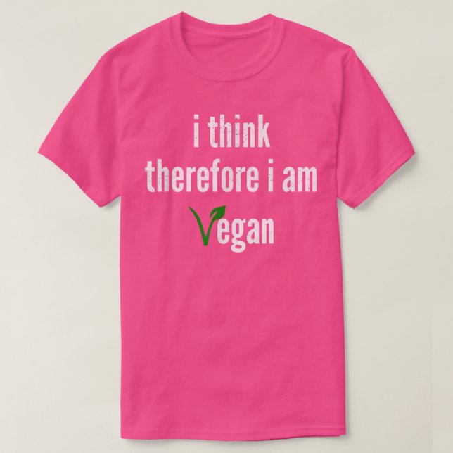 Jag Tänka, därför är jag Vegan T Shirt (Design framsida)