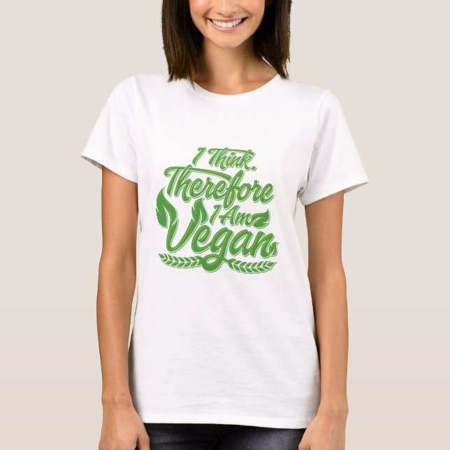 Jag Tänka, därför är jag Vegan T Shirt (Framsida)
