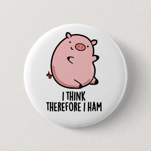 Jag Tänka därför Ham Funny Gris Pun Knapp