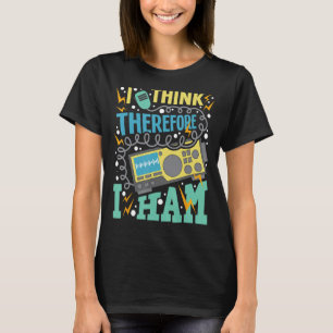 Jag Tänka därför Ham - Ham Radio Amateur Radio T Shirt