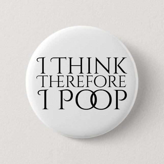 Jag Tänka därför I Poop Knapp (Framsida)