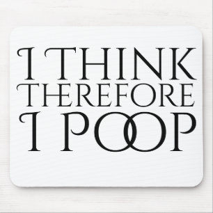 Jag Tänka därför I Poop Musmatta