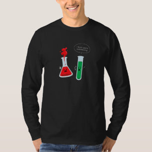 Jag Tänka Du överreagerar kemiexperiment S T Shirt