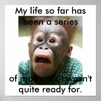 Jag tänka inte att jag är redo för livet poster