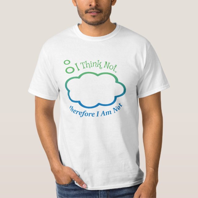 Jag tänka inte, därför gör jag inte det. Descartes Tee (Framsida)