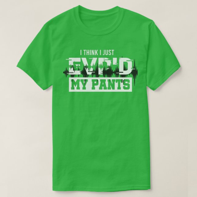 Jag Tänka jag bara EVPd My Byxor Ghost Hunting Inv T Shirt (Design framsida)