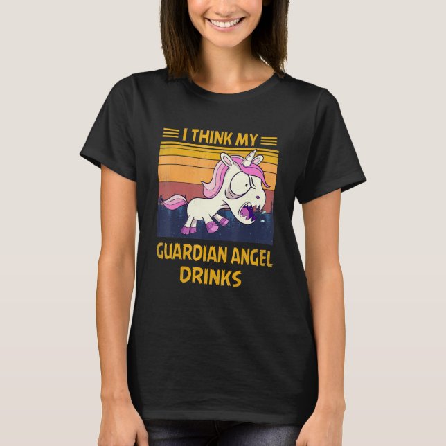 Jag Tänka My Guardian Angel Drinks Unicon T Shirt (Framsida)