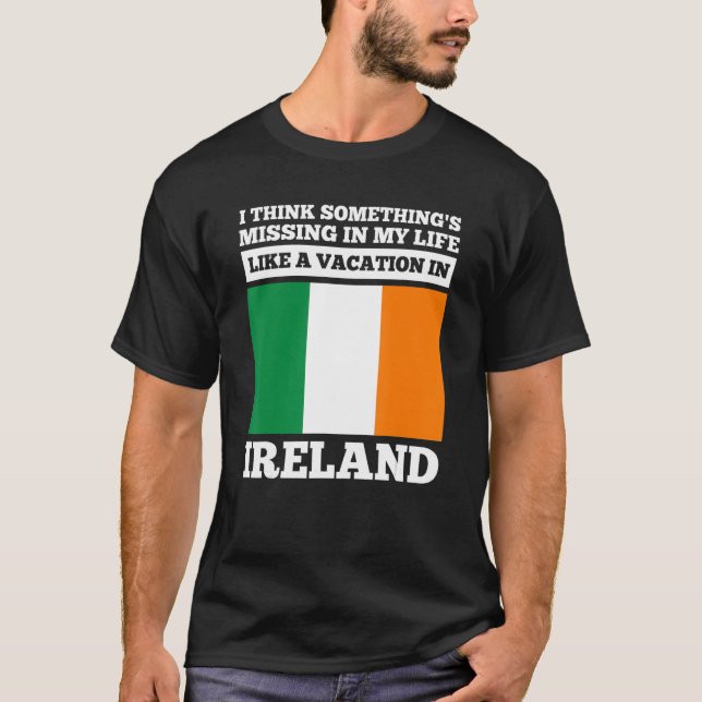 Jag tänka något saknas i mitt liv Irland iri T Shirt (Framsida)