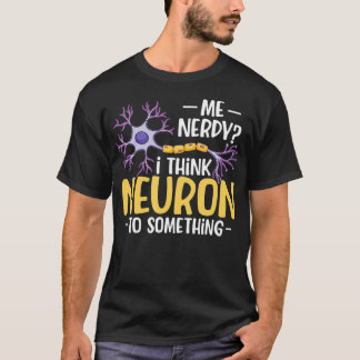 Jag Tänka Neurons till nåt. T Shirt